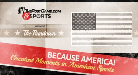The Rundown: Memorable Moments in American Sports