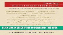 Ebook Healing Schizophrenia: Complementary Vitamin   Drug Treatments (Naturopathic Healing Series,