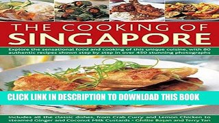 [New] Ebook The Cooking of Singapore: Explore The Sensational Food And Cooking Of This Unique