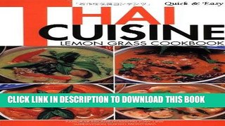 [New] Ebook Quick   Easy Thai Cuisine: Lemon Grass Cookbook (Quick and Easy Cookbooks Series) Free