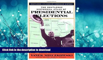 FAVORIT BOOK The Routledge Historical Atlas of Presidential Elections (Routledge Atlases of