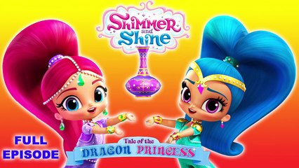 Shimmer and Shine Tale of the Dragon Princess