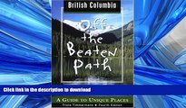 READ  British Columbia Off the Beaten Path, 4th: A Guide to Unique Places (Off the Beaten Path