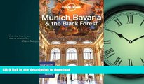 READ BOOK  Lonely Planet Munich, Bavaria   the Black Forest (Travel Guide) FULL ONLINE