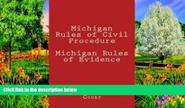 Big Deals  Michigan Rules of Civil Procedure Michigan Rules of Evidence  Full Read Most Wanted