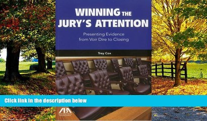 Books to Read  Winning the Jury s Attention: Presenting Evidence from Voir Dire to Closing  Full