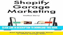 [PDF] Shopify Garage Marketing: Start Selling Items via Shopify Stores or Online Garage Sales Full