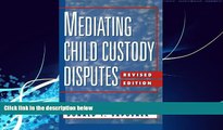 Books to Read  Mediating Child Custody Disputes: A Strategic Approach  Full Ebooks Best Seller