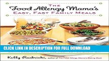 [PDF] The Food Allergy Mama s Easy, Fast Family Meals: Dairy, Egg, and Nut Free Recipes for Every