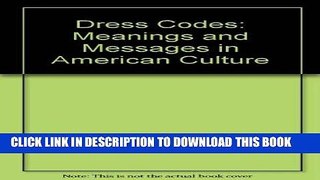 Ebook Dress Codes: Meanings And Messages In American Culture Free Read