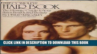 Best Seller The complete hair book: The ultimate guide to your hair s health and beauty Free