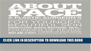 Ebook About Face: A Plastic Surgeon s 4-Step Nonsurgical Program for Younger, Beautiful Skin Free