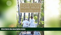 Big Deals  Nursing Home Abuse and Your Loved Ones  Full Read Best Seller