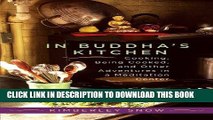 [New] Ebook In Buddha s Kitchen: Cooking, Being Cooked, and Other Adventures in a Meditation