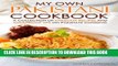 [New] PDF My Own Pakistani Cookbook: A Collection of Pakistani Recipes and Foolproof Tips on