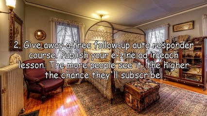 10 Ways To Boost Your E-zine Subscribers