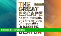 Big Deals  The Great Escape: Health, Wealth, and the Origins of Inequality  Full Read Most Wanted