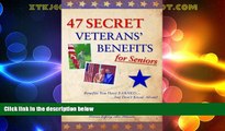 Big Deals  47 Secret Veterans  Benefits for Seniors - Benefits You Have Earned...but Don t Know