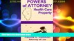 Big Deals  Powers of Attorney: Health Care, Property  Full Read Most Wanted