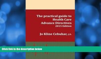 Big Deals  2015 Edition - The practical guide to Health Care Advance Directives  Full Ebooks Best