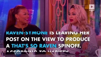 Raven-Symoné leaving 'The View' to star in 'That's So Raven' spinoff