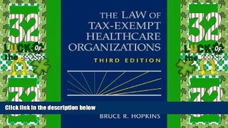 Big Deals  The Law of Tax-Exempt Healthcare Organizations (Wiley Nonprofit Law, Finance and