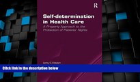 Big Deals  Self-determination in Health Care: A Property Approach to the Protection of Patients