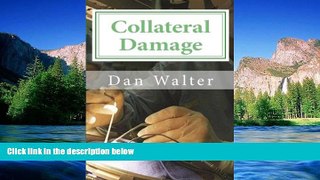 Must Have  Collateral Damage: A Patient, a New Procedure, and the Learning Curve  READ Ebook