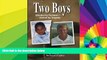 READ FULL  Two Boys, Divided by Fortune, United by Tragedy: A True Story of the Pursuit of