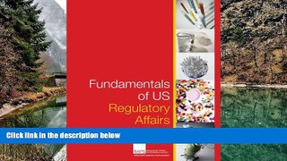 READ NOW  Fundamentals of US Regulatory Affairs, Seventh Edition  READ PDF Full PDF