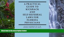 Deals in Books  A Practical Guide to Kickback and Self-Referral Laws for Florida Physicians