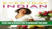[New] Ebook Everyday Indian: 100 Fast, Fresh and Healthy Recipes [Paperback] Free Online