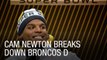 Cam Newton Breaks Down Broncos D
