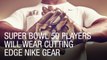 Super Bowl 50 Players Will Wear Cutting Edge Nike Gear