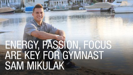 Energy, Passion, Focus are Key for Gymnast Sam Mikulak