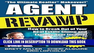 [PDF] Agent Revamp: How to Break Out of Your Real Estate Slump and Explode Your Income! Popular