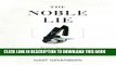 [Free Read] The Noble Lie: When Scientists Give the Right Answers for the Wrong Reasons Full