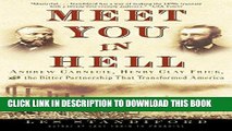 [Free Read] Meet You in Hell: Andrew Carnegie, Henry Clay Frick, and the Bitter Partnership That