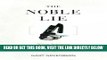[Free Read] The Noble Lie: When Scientists Give the Right Answers for the Wrong Reasons Full Online