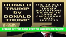 [Free Read] DONALD TRUMP BY DONALD TRUMP: The 10 best Donald Trump quotations on how to turn