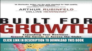 [Free Read] Built for Growth: Expanding Your Business Around the Corner or Across the Globe Free