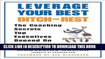 [Free Read] Leverage Your Best, Ditch the Rest: The Coaching Secrets Top Executives Depend On Free