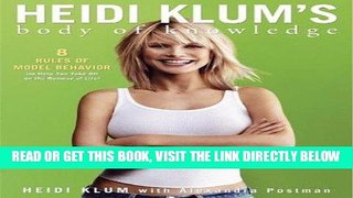 [Free Read] Heidi Klum s Body of Knowledge: 8 Rules of Model Behavior (to Help You Take Off on the