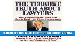 [Free Read] The Terrible Truth About Lawyers: How Lawyers Really Work and How to Deal With Them