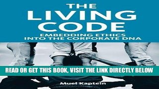 [Free Read] The Living Code: Embedding Ethics into the Corporate DNA Free Online