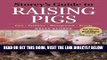 [Free Read] Storey s Guide to Raising Pigs, 3rd Edition: Care, Facilities, Management, Breeds Full