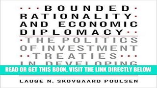 [Free Read] Bounded Rationality and Economic Diplomacy: The Politics of Investment Treaties in
