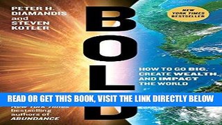 [Free Read] Bold: How to Go Big, Create Wealth and Impact the World Free Online