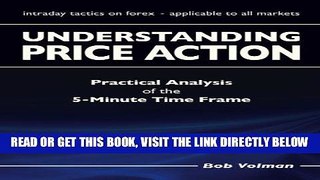 [Free Read] Understanding Price Action: practical analysis of the 5-minute time frame Free Online