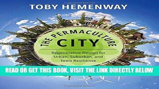 [Free Read] The Permaculture City: Regenerative Design for Urban, Suburban, and Town Resilience